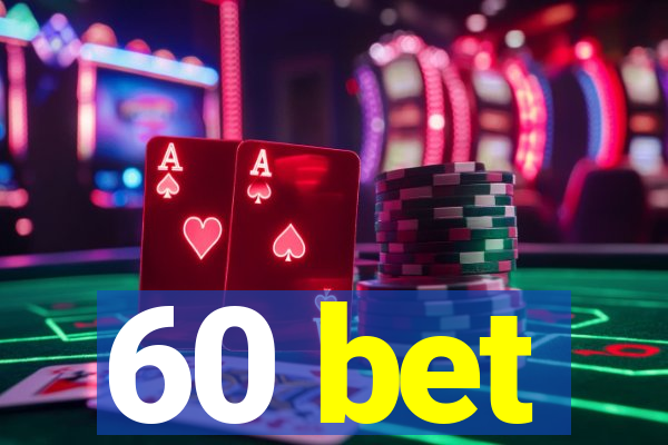 60 bet